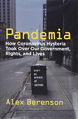 Pandemia: How Coronavirus Hysteria Took over Our Government, Rights, and Lives von REGNERY PUB INC
