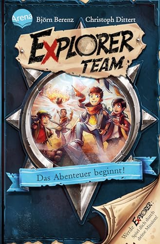 Explorer Team. Das Abenteuer beginnt!: Geschichte voller Action, Rätsel, Codes zum Mitmachen und Basteln ab 8. Für Fans von Escape Rooms von Arena