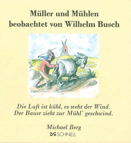 Müller und Mühlen: beobachtet von Wilhelm Busch (Wilhelm Busch Geschenkbücher / Zitatesammlungen)