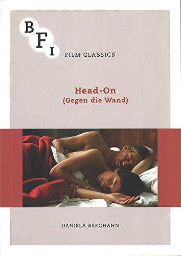 Head-On (Gegen die Wand) (BFI Film Classics) von British Film Institute