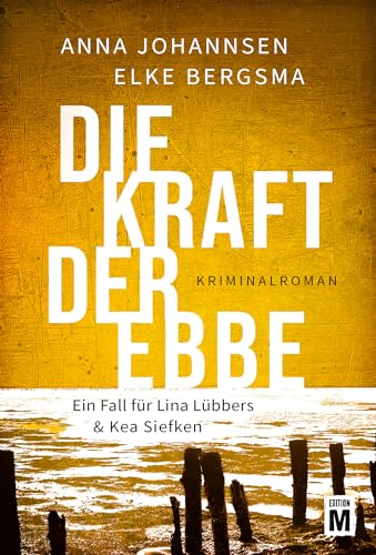 Die Kraft der Ebbe (Ein Fall für Lina Lübbers & Kea Siefken, Band 3) von Edition M