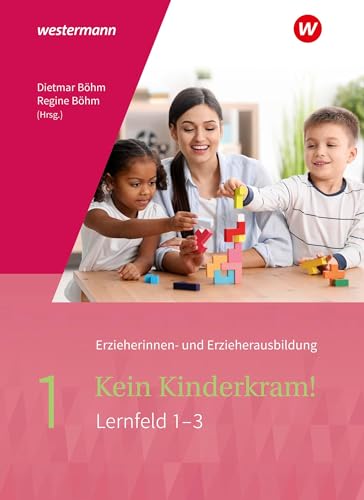 Kein Kinderkram!: Paket Band 1 und Band 2 (Kein Kinderkram!: Die Erzieherinnen- und Erzieherausbildung in Lernfeldern - 2. Auflage, 2021)