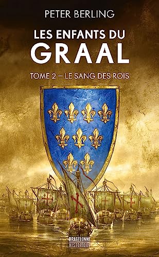 Les Enfants du Graal, T2 : Le Sang des rois von BRAGELONNE