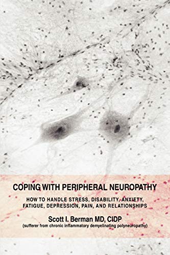 Coping With Peripheral Neuropathy: How to handle stress, disability, anxiety, fatigue, depression, pain, and relationships von iUniverse