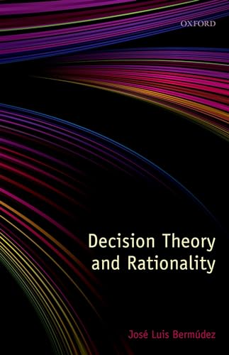 Decision Theory and Rationality von Oxford University Press