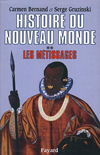 Histoire du Nouveau Monde T.2: Les métissages (1550-1640)