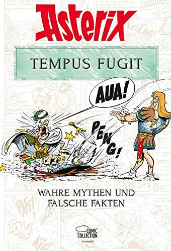 Asterix - Tempus Fugit: Wahre Mythen und falsche Fakten von Egmont Comic Collection