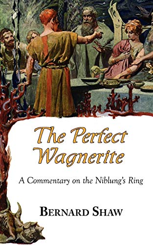 The Perfect Wagnerite - A Commentary on the Niblung's Ring von ARC MANOR