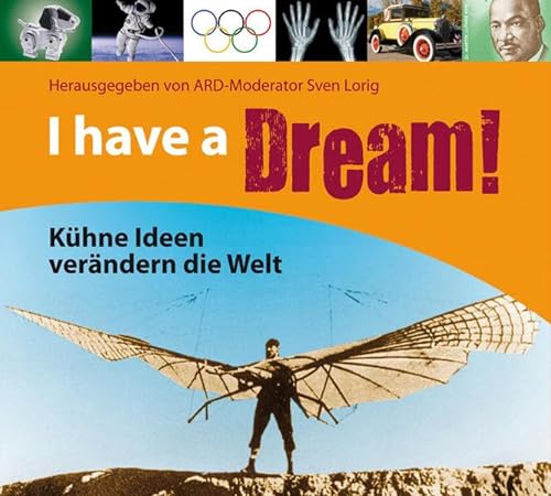 I have a Dream! Kühne Ideen verändern die Welt, 3 CDs