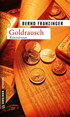 Goldrausch. Tannenbergs zweiter Fall (Kommissar Wolfram Tannenberg) von Gmeiner-Verlag