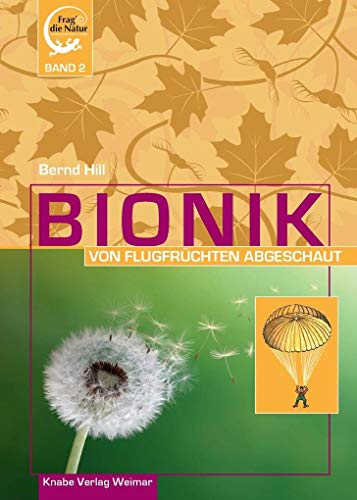 Bionik – Von Flugfrüchten abgeschaut (Frag die Natur) von Knabe Verlag Weimar