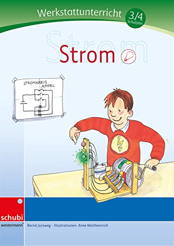 Strom: Werkstatt 3. / 4. Schuljahr: Sachunterricht (Werkstätten 3./4. Schuljahr)