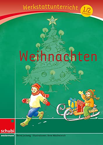 Weihnachten: Werkstatt 1. / 2. Schuljahr (Werkstatt zu Anton, auch unabhängig einsetzbar) (Werkstätten 1./2. Schuljahr)