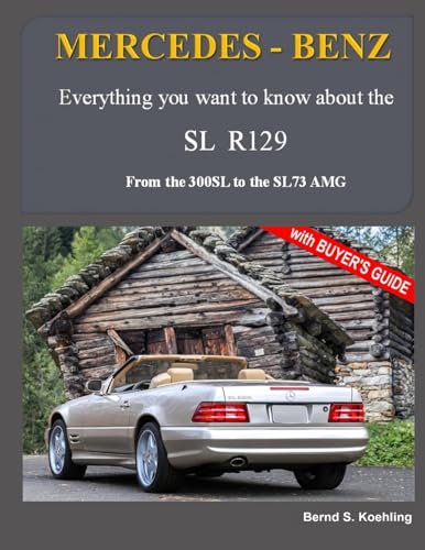 MERCEDES-BENZ, The modern SL cars, The R129: From the 300SL to the SL73 AMG von CREATESPACE