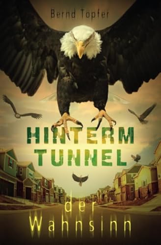 Hinterm Tunnel der Wahnsinn: Die ganze Geschichte von Independently published