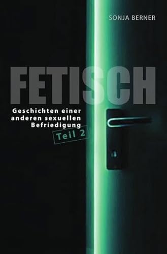 Fetisch / Fetisch 2: Geschichten einer anderen sexuellen Befriedigung