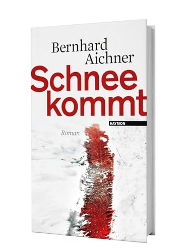 Schnee kommt: Roman von Haymon Verlag