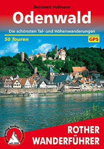 Odenwald: Die schönsten Tal- und Höhenwanderungen. 50 Touren mit GPS-Tracks (Rother Wanderführer)