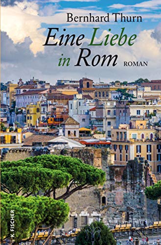 Eine Liebe in Rom: Roman von KAURU