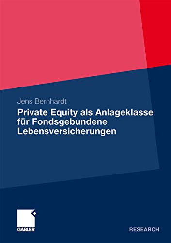 Private Equity als Anlageklasse für Fondsgebundene Lebensversicherungen (German Edition): Dissertation Universität Kassel, 2009