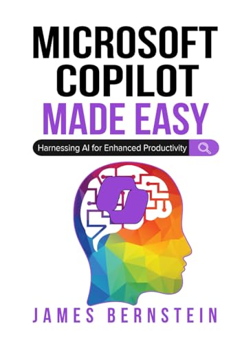 Microsoft Copilot Made Easy: Harnessing AI for Advanced Productivity (Windows Made Easy, Band 11) von Independently published