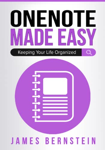 OneNote Made Easy: Keeping Your Life Organized (Computers Made Easy, Band 7)