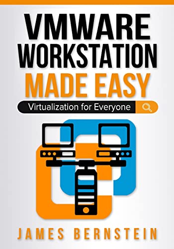 VMware Workstation Made Easy: Virtualization for Everyone (Computers Made Easy, Band 8)