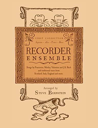 Recorder Ensemble: First Collection, Soprano, Alto, Tenor, Bass: First Collection for Soprano, Alto, Tenor and Bass von Waldorf Publications