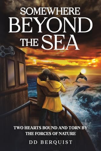 Somewhere Beyond the Sea: Two Hearts Bound and Torn by the Forces of Nature von Austin Macauley