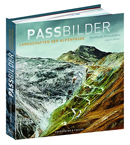 Passbilder: Landschaften der Alpenpässe von Frederking & Thaler
