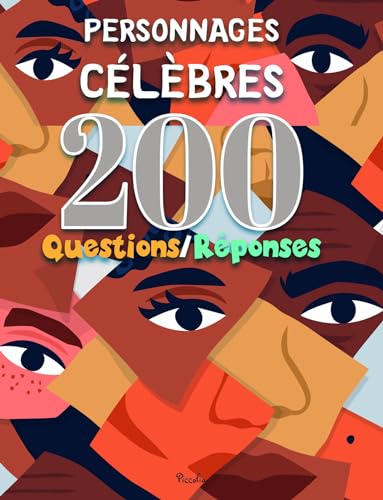 Personnages célèbres: 200 questions/réponses