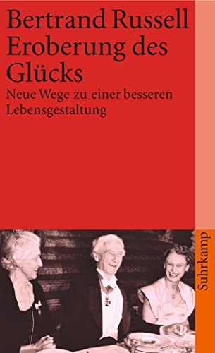 Eroberung des Glücks: Neue Wege zu einer besseren Lebensgestaltung (suhrkamp taschenbuch) von Suhrkamp Verlag AG