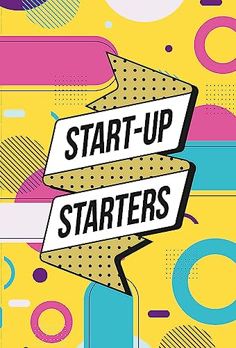 Start-Up Starters: Achieve success by focusing on what matters von BIS Publishers
