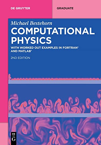 Computational Physics: With Worked Out Examples in FORTRAN® and MATLAB® (De Gruyter Textbook)