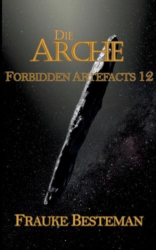 Die Arche: Forbidden Artefacts 12 von BoD – Books on Demand