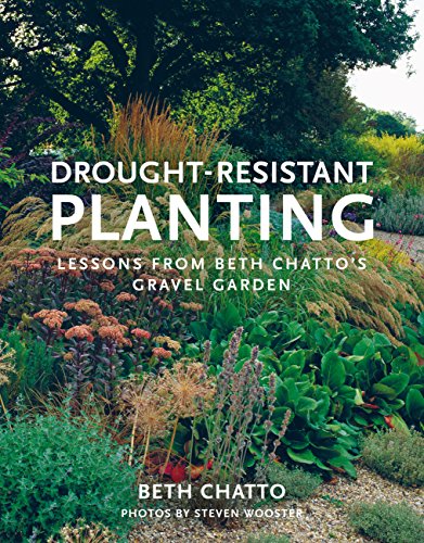 Drought-Resistant Planting: Lessons from Beth Chatto's Gravel Garden von Frances Lincoln