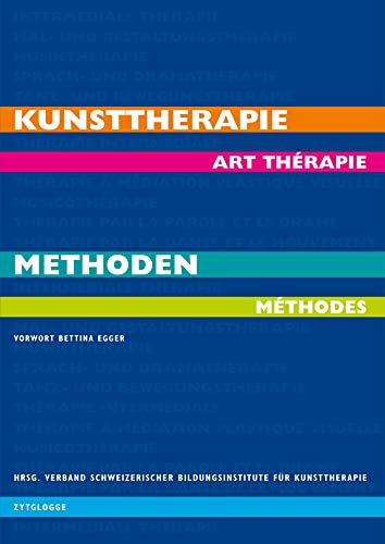 Kunsttherapie / Art Thérapie: Methoden / Méthodes von Zytglogge AG