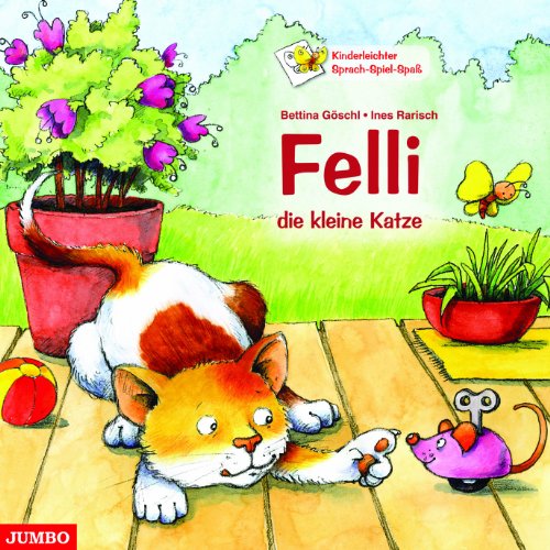 Felli die kleine Katze: Kinderleichter Sprach-Spiel-Spaß: Geschichten, Lieder, Spiele und Bilder, die mit Sprache spielen (AT) von Jumbo Neue Medien + Verla