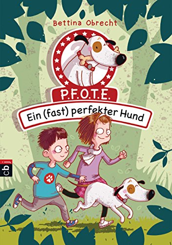 P.F.O.T.E. - Ein (fast) perfekter Hund (Die P.F.O.T.E-Reihe, Band 1) von cbj