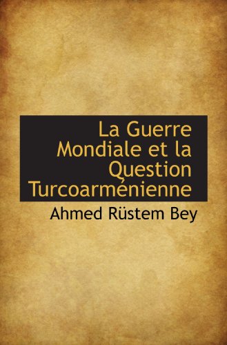 La Guerre Mondiale et la Question Turcoarménienne