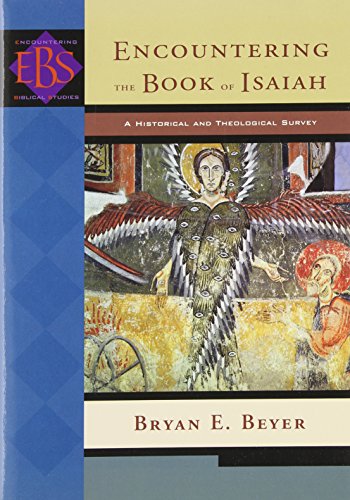 Encountering the Book of Isaiah: A Historical And Theological Survey (Encountering Biblical Studies) von Baker Academic
