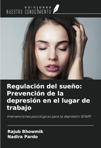 Regulación del sueño: Prevención de la depresión en el lugar de trabajo: Intervenciones psicológicas para la depresión IS/WPI von Ediciones Nuestro Conocimiento