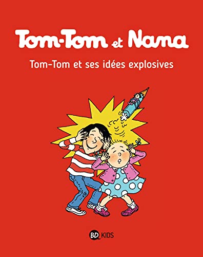 Tom Tom et Nana: Tom-Tom et Nana 2/Tom-Tom et ses idees explosives von BD KIDS