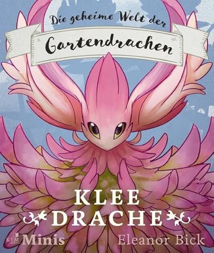 Kleedrache: Die geheime Welt der Gartendrachen, Serie 1, Heft 3 von KJM Buchverlag