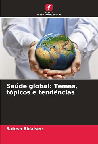 Saúde global: Temas, tópicos e tendências von Edições Nosso Conhecimento