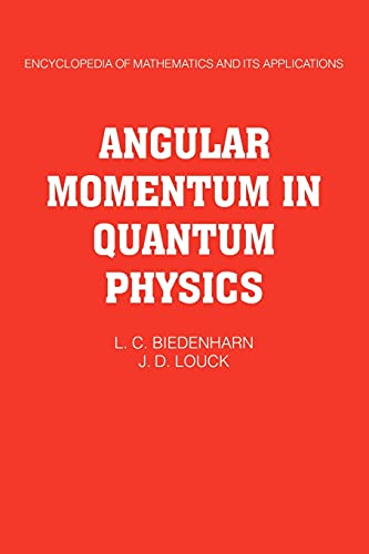 Angular Momentum in Quantum Physics: Theory and Application (Encyclopedia of Mathematics & Its Applications, 8, Band 8)