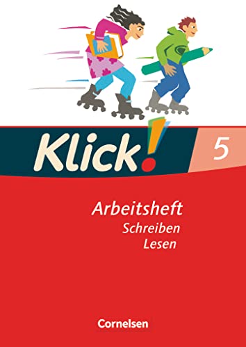 Klick! Deutsch - Ausgabe 2007 - 5. Schuljahr: Schreiben und Lesen - Arbeitsheft mit Lösungen von Cornelsen Verlag GmbH