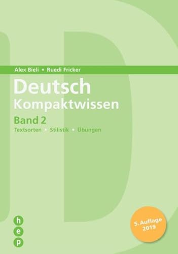 Deutsch Kompaktwissen. Band 2: Textsorten, Stilistik, Übungen