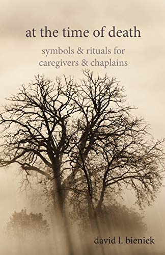 At the Time of Death: Symbols and Rituals for Caregivers and Chaplains: Symbols & Rituals for Caregivers & Chaplains