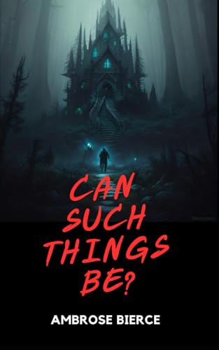 Can Such Things Be?: Chilling Tales of the Supernatural and the Unknown von Independently published